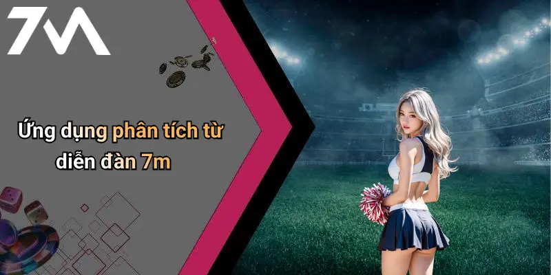 Ứng dụng phân tích từ diễn đàn 7m