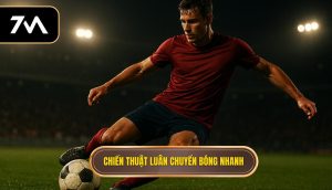 Chiến thuật luân chuyển bóng nhanh