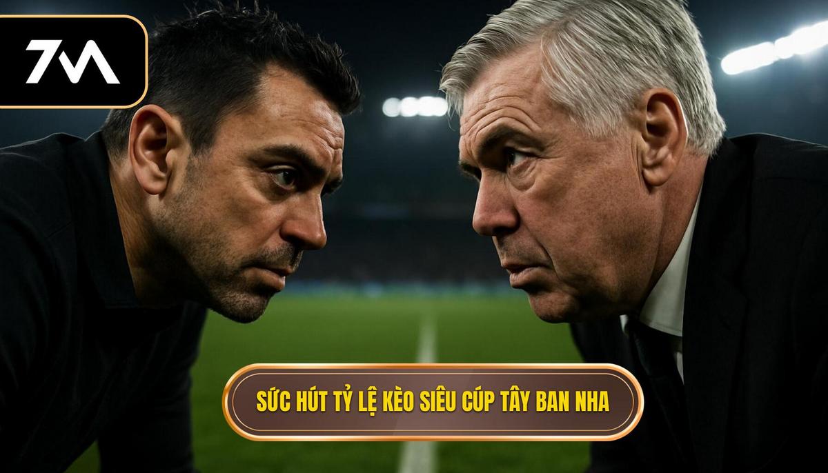 Giải mã sức hút của tỷ lệ kèo siêu cúp Tây Ban Nha