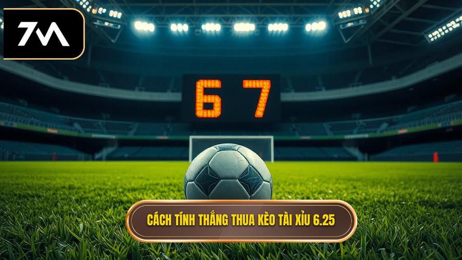 Cách tính thắng thua kèo tài xỉu 6.25