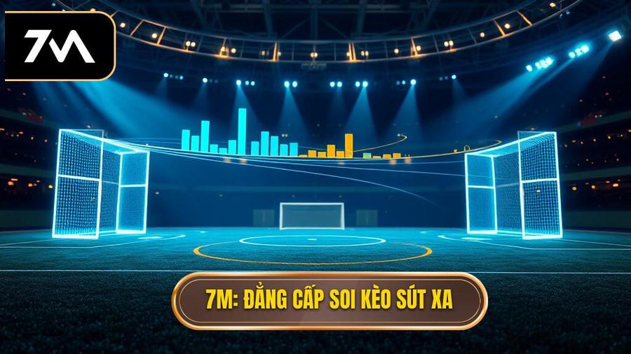 Mẹo chọn kèo dựa trên thống kê sút xa - Bí kíp từ chuyên gia 7M