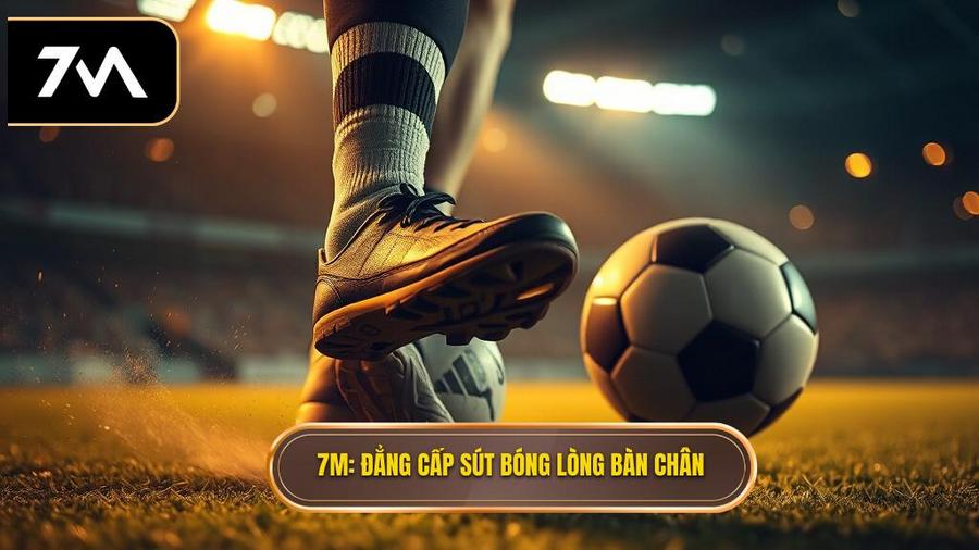 Kỹ thuật sút bóng bằng lòng bàn chân phải chuẩn xác từ A-Z