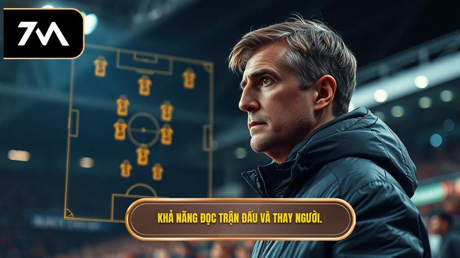 Khả năng đọc trận đổi và thay người chiến thuật