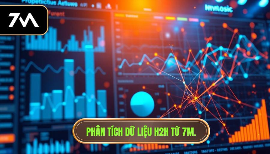 Phân tích dữ liệu H2H từ 7M.