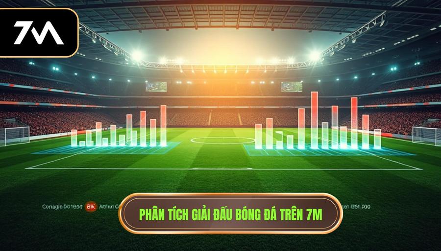 Phân tích giải đấu bóng đá trên 7M