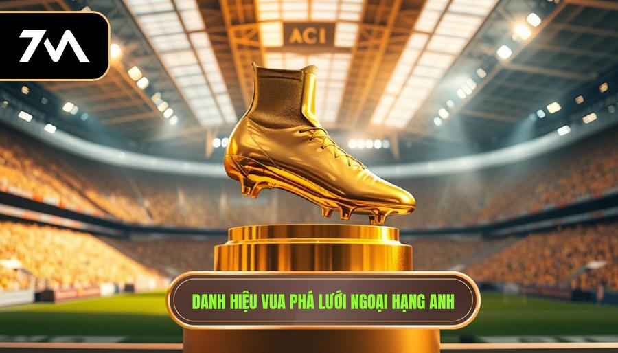 1. Danh hiệu Vua phá lưới Ngoại hạng Anh